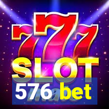 576 bet